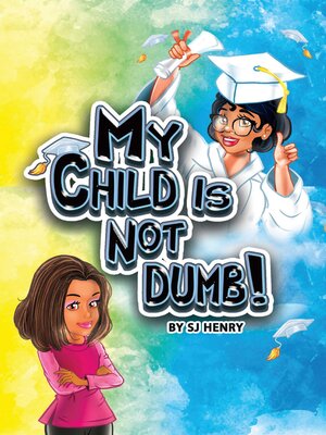cover image of My Child Is Not Dumb!